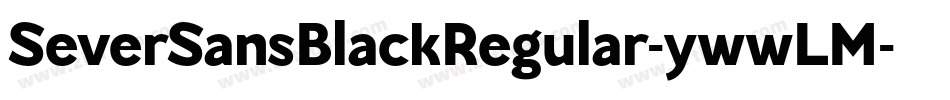 SeverSansBlackRegular-ywwLM字体转换