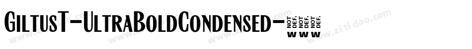 GiltusT-UltraBoldCondensed字体转换 GiltusT-UltraBoldCondensed字体转换