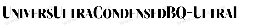 UniversUltraCondensedBQ-UltraLight字体转换