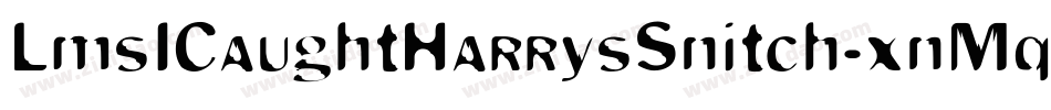 LmsICaughtHarrysSnitch-xnMq字体转换