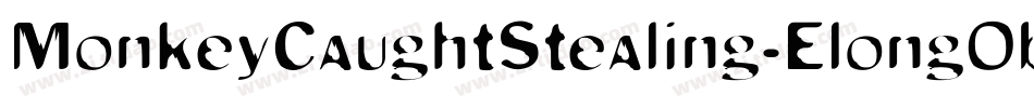 MonkeyCaughtStealing-ElongOblique字体转换