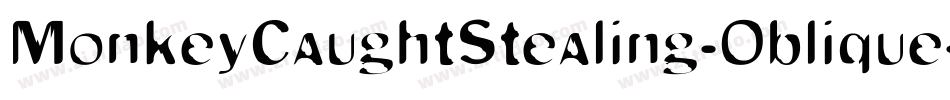 MonkeyCaughtStealing-Oblique字体转换