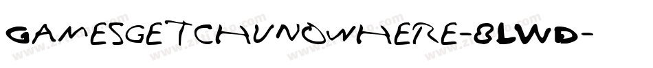 Gamesgetchunowhere-8LWD字体转换