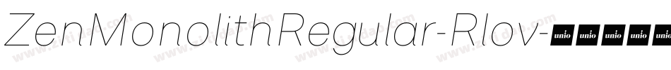 ZenMonolithRegular-Rlov字体转换