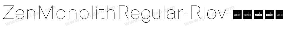 ZenMonolithRegular-Rlov字体转换