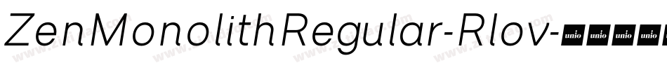 ZenMonolithRegular-Rlov字体转换
