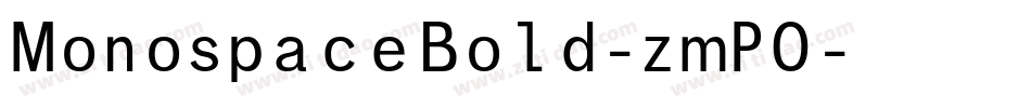 MonospaceBold-zmP0字体转换