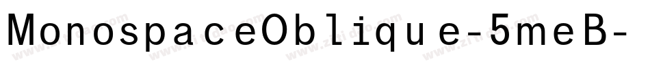 MonospaceOblique-5meB字体转换