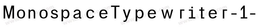 MonospaceTypewriter-1字体转换