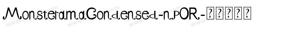 MonsteramaCondensed-npOR字体转换