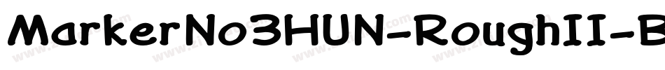 MarkerNo3HUN-RoughII-Bold字体转换