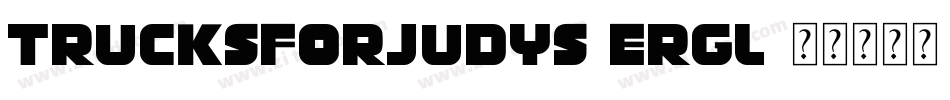 TrucksForJudyS-Ergl字体转换