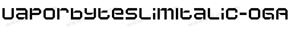 VaporbyteSlimItalic-OGAo字体转换