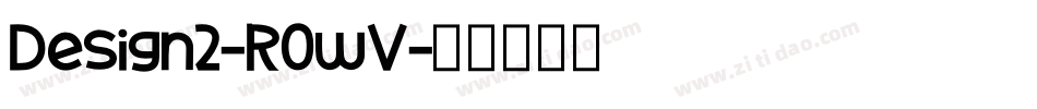 Design2-R0wV字体转换