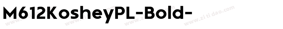 M612KosheyPL-Bold字体转换