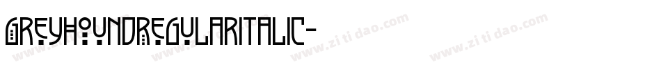 GreyhoundRegularItalic字体转换