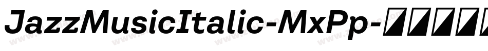 JazzMusicItalic-MxPp字体转换 JazzMusicItalic-MxPp字体转换