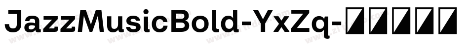 JazzMusicBold-YxZq字体转换