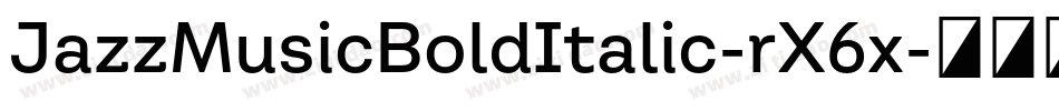 JazzMusicBoldItalic-rX6x字体转换