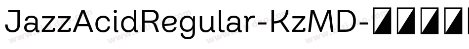 JazzAcidRegular-KzMD字体转换 JazzAcidRegular-KzMD字体转换