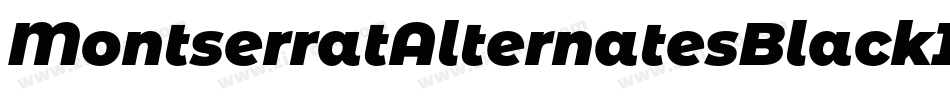 MontserratAlternatesBlackItalic-ajZ9字体转换