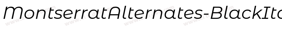 MontserratAlternates-BlackItalic字体转换