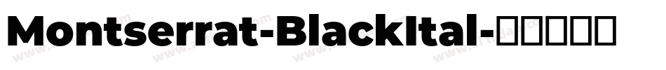 Montserrat-BlackItal字体转换