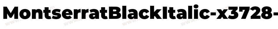 MontserratBlackItalic-x3728字体转换