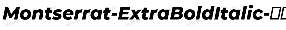 Montserrat-ExtraBoldItalic字体转换
