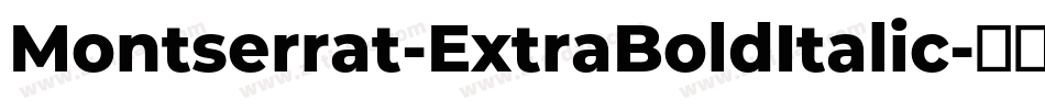 Montserrat-ExtraBoldItalic字体转换