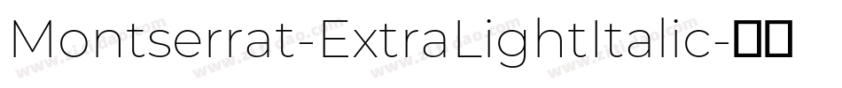 Montserrat-ExtraLightItalic字体转换
