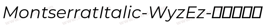 MontserratItalic-WyzEz字体转换