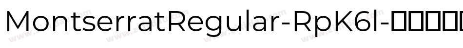 MontserratRegular-RpK6l字体转换