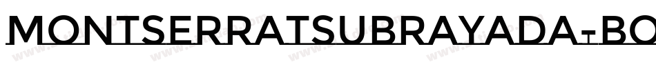MontserratSubrayada-Bold字体转换
