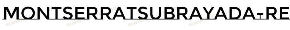 MontserratSubrayada-Regular字体转换