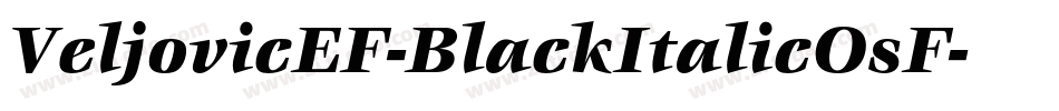 VeljovicEF-BlackItalicOsF字体转换