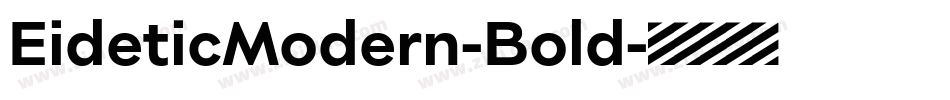 EideticModern-Bold字体转换 EideticModern-Bold字体转换