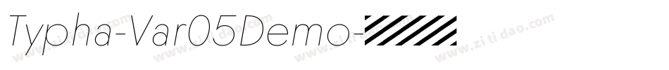 Typha-Var05Demo字体转换 Typha-Var05Demo字体转换