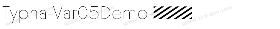 Typha-Var05Demo字体转换 Typha-Var05Demo字体转换