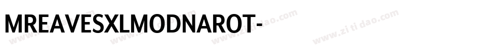 MREAVESXLMODNAROT字体转换 MREAVESXLMODNAROT字体转换