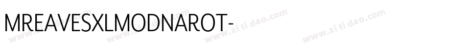 MREAVESXLMODNAROT字体转换 MREAVESXLMODNAROT字体转换