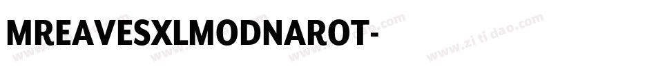 MREAVESXLMODNAROT字体转换 MREAVESXLMODNAROT字体转换