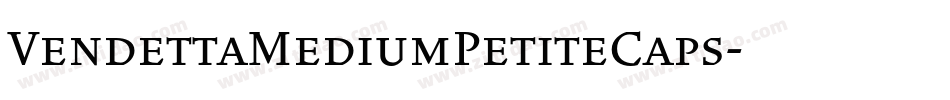 VendettaMediumPetiteCaps字体转换