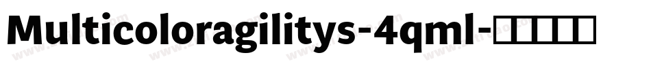 Multicoloragilitys-4qml字体转换