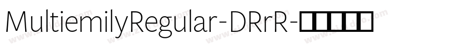 MultiemilyRegular-DRrR字体转换