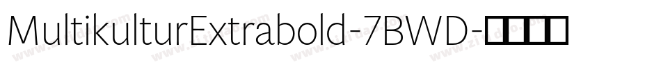 MultikulturExtrabold-7BWD字体转换