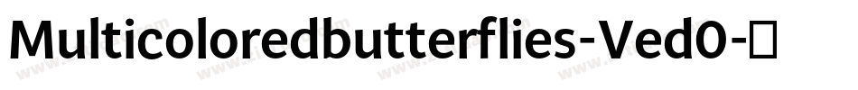 Multicoloredbutterflies-Ved0字体转换