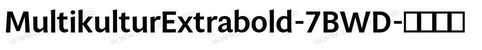 MultikulturExtrabold-7BWD字体转换