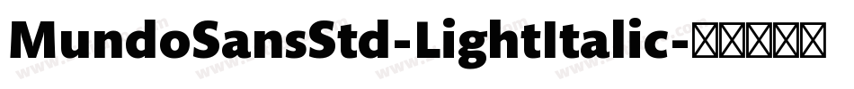 MundoSansStd-LightItalic字体转换