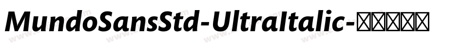 MundoSansStd-UltraItalic字体转换